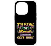 Carcasa para iPhone 14 Pro Mardi Gras Throw Me Beads, and Nobody Gets Hurt Funny