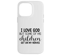 Carcasa para iPhone 14 Pro MAX Amo a Dios, Pero Algunos de Sus Hijos se Ponen de mis Nervios