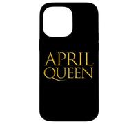 Carcasa para iPhone 14 Pro MAX April Queen For Girls Born In The Month of April