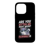Carcasa para iPhone 14 Pro MAX Are You Kitten Me Right Miau Soy Oficialmente 95 Años Gato