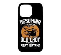Carcasa para iPhone 14 Pro MAX Asumiendo Que Solo Soy una anciana fue tu Primer Error Bruja