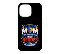 Carcasa para iPhone 14 Pro MAX Autismo Mamá Algunas Personas admiran a los héroes Que Estoy criando los míos