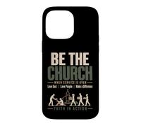 Carcasa para iPhone 14 Pro MAX Be The Church When Service is Over Faith Action Christian