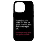 Carcasa para iPhone 14 Pro MAX Being Alive is a Special Occasion Daily Gratitude Quote Fun