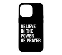 Carcasa para iPhone 14 Pro MAX Believe In The Power of Prayer