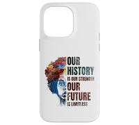 Carcasa para iPhone 14 Pro MAX Black History Month Our History Is Our Strength