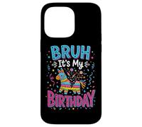 Carcasa para iPhone 14 Pro MAX Bruh It's My Birthday Piñata Fiesta Mexicana