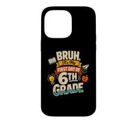 Carcasa para iPhone 14 Pro MAX Bruh It's My First Day of 6th Grade Funny Back to School