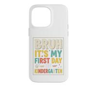 Carcasa para iPhone 14 Pro MAX Bruh It's My First Day of Kindergarten First Day of School