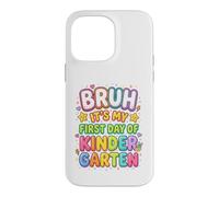 Carcasa para iPhone 14 Pro MAX Bruh It's My First Day of Kindergarten First Day of School