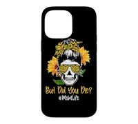 Carcasa para iPhone 14 Pro MAX But Did You Die Mom Life Skull Bandana Sunflower Lover