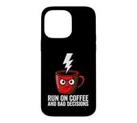 Carcasa para iPhone 14 Pro MAX Caffeine Addict Humor Run On Coffee and Bad Decisions