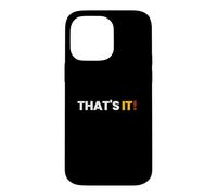 Carcasa para iPhone 14 Pro MAX Camisa That Says That's It - Un diseño Que Dice eso es Todo