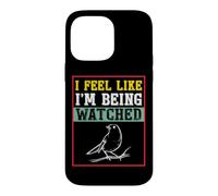 Carcasa para iPhone 14 Pro MAX Camiseta para observar pájaros con Texto I Feel Like I'm Being Being Watched Bird Watching