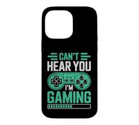 Carcasa para iPhone 14 Pro MAX Can’t Hear You I’m Gaming for Video Game Lovers Funny Gamers