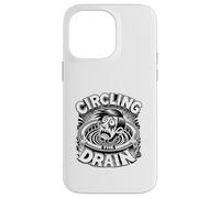 Carcasa para iPhone 14 Pro MAX Circling The Drain Funny Dicho Sarcástico Cita Humor