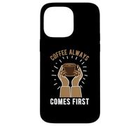 Carcasa para iPhone 14 Pro MAX Coffee Always Come First Funny Cafeine Baristas Coffee Lover