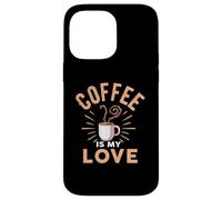 Carcasa para iPhone 14 Pro MAX Coffee Is My Love Cafeine Baristas Funny Coffee Lover