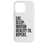 Carcasa para iPhone 14 Pro MAX Comer Dormir Reloj Reality TV Repite Divertido Reality TV Fan Broma