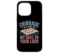 Carcasa para iPhone 14 Pro MAX Cribbage Is A Test of My Skill VS Your Luck - Juego de Cartas