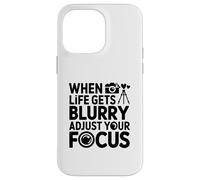 Carcasa para iPhone 14 Pro MAX Cuando la Vida se vuelve borrosa, Ajusta tu Foto de Enfoque