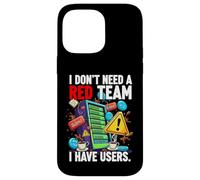 Carcasa para iPhone 14 Pro MAX Cybersecurity Humor I Don't Need A Red Team Users