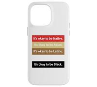 Carcasa para iPhone 14 Pro MAX Dad Joke, It's Ok to be Latino, Native, Asian