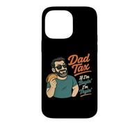 Carcasa para iPhone 14 Pro MAX Dad Tax If I'm Buyin I'm Tryin Funny Food Día del Padre