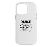 Carcasa para iPhone 14 Pro MAX Danza como Nadie está Viendo Cita inspiradora