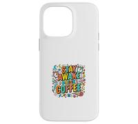 Carcasa para iPhone 14 Pro MAX Diseño Colorido de Estilo de Vida Stay Awake Drink Coffee