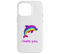 Carcasa para iPhone 14 Pro MAX Divertido delfín arcoíris I Hate You