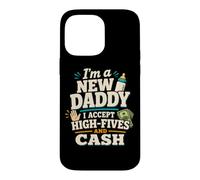 Carcasa para iPhone 14 Pro MAX Divertido Nuevo Papá Nuevo Padre High Five Cash Humor