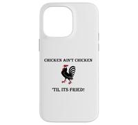 Carcasa para iPhone 14 Pro MAX Divertido Pollo Frito El Pollo no es Pollo hasta Que esté Frito