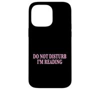 Carcasa para iPhone 14 Pro MAX Do Not Disturb I'm Reading Book Lover Bookworm Reader
