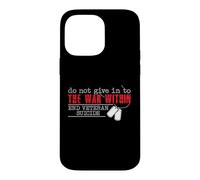 Carcasa para iPhone 14 Pro MAX Do Not Give In To The War Within End Veteran Suicide Support