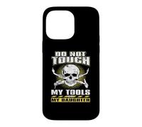 Carcasa para iPhone 14 Pro MAX Do Not Touch Tools Or My Daughter Welder Welding Welders
