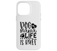 Carcasa para iPhone 14 Pro MAX Dog Mama La Vida es Ruff Dog Mama La Vida es Ruff Dog Mama
