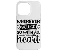 Carcasa para iPhone 14 Pro MAX Dondequiera Que vayas vayas con Todo tu corazón