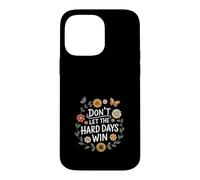 Carcasa para iPhone 14 Pro MAX Don't Let The Hard Days Win Inspirational Motivational Quote