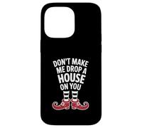 Carcasa para iPhone 14 Pro MAX Don't Make Me Drop A House On You Funny Halloween Costume