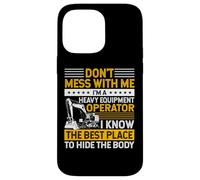Carcasa para iPhone 14 Pro MAX Don't Mess I Know Funny Heavy Equipment Operator Dad Mens