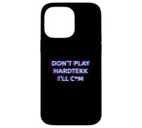 Carcasa para iPhone 14 Pro MAX Don't Play Hardtekk Techno Rave Festival Adult Humor Raver