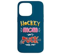 Carcasa para iPhone 14 Pro MAX Don't Puck with Me Funny Hockey Mom