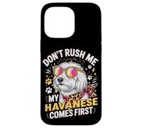 Carcasa para iPhone 14 Pro MAX Don't Rush Me My Havanese Comes First Dog Lover