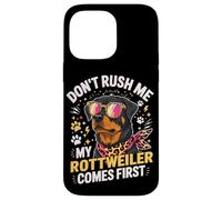 Carcasa para iPhone 14 Pro MAX Don't Rush Me My Rottweiler Comes First
