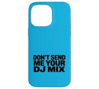 Carcasa para iPhone 14 Pro MAX Don't Send Me Your DJ Mix Techno Producer Vinyl Club Meme