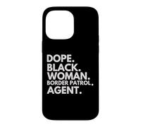 Carcasa para iPhone 14 Pro MAX Dope Black Woman Border Patrol Agente Orgullo afroamericano