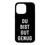 Carcasa para iPhone 14 Pro MAX Du BIST Gut Genug You Are Good Enough