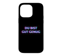 Carcasa para iPhone 14 Pro MAX Du BIST Gut Genug You Are Good Enough Meme Quote