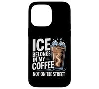 Carcasa para iPhone 14 Pro MAX El Hielo Pertenece a mi café, no en la Calle